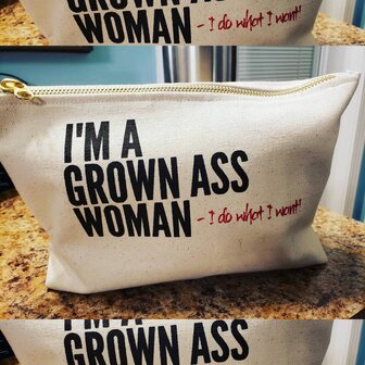 I&#039;m A Grown Ass Woman - I Do What I Want Bitch Bag - Toilettas - Twisted Wares